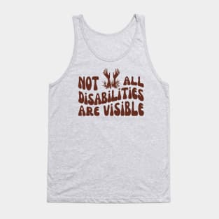 Not All Disabilities Are Visible | Chronic Illness Tank Top